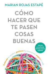 Cómo Hacer Que Te Pasen Cosas Buenas - Marián Rojas