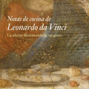 Notas De Cocina De Leonardo Da Vinci / Varios
