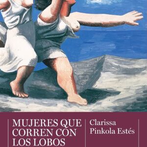 Mujeres Que Corren Con Lobos - Clarissa Pinkola Estes