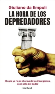 Libro La Hora De Los Depredadores, De Giuliano Da Empoli. Editorial Seix Barral, Tapa Blanda (2025)