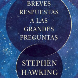 Breves Respuestas A Las Grandes Preguntas - Stephen Hawking