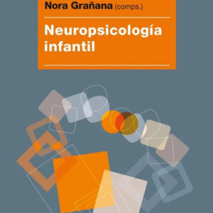 Neuropsicología Infantil - Fejerman Y Grañana, 2a Ed.