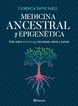 Medicina Ancestral Y Epigenética - Libro Florencia Raele