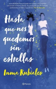 Hasta Que Nos Quedemos Sin Estrellas, De Inma Rubiales