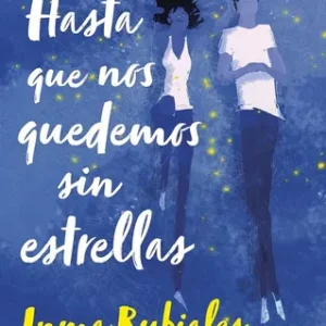 Hasta Que Nos Quedemos Sin Estrellas, De Inma Rubiales