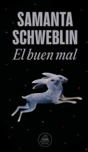 El Buen Mal - Samanta Schweblin Literatura Random House