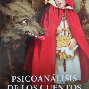 Psicoanálisis De Los Cuentos De Hadas - Bruno Betelheim
