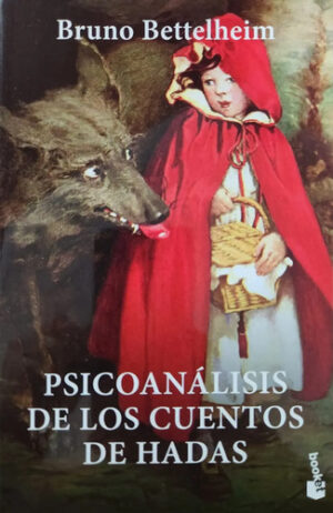 Psicoanálisis De Los Cuentos De Hadas - Bruno Betelheim