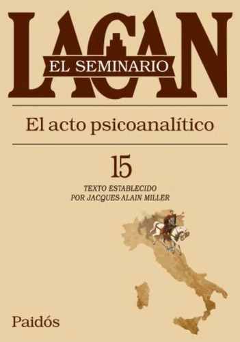 Seminario Xv. El Acto Psicoanalitico - Jacques Lacan