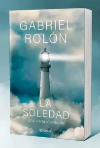 La Soledad - Gabriel Rolón | Ed. Planeta 2025