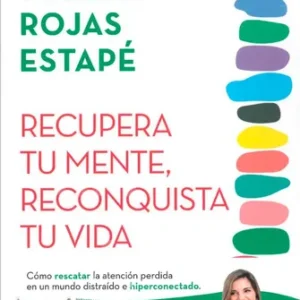 Recupera Tu Mente, Reconquista Tu Vida Marian Rojas Estapé