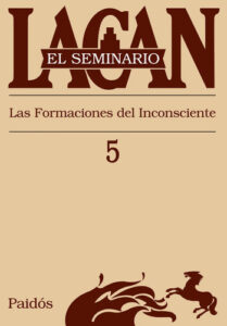 Seminario 5 De Lacan - Las Formaciones Del Inconsciente