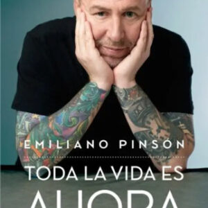 Toda La Vida Es Ahora - Emiliano Pinsón