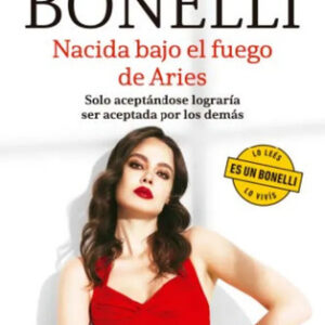 Nacida Bajo El Fuego De Aries - Florencia Bonelli