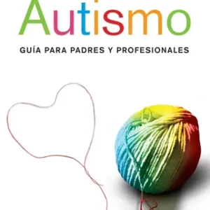 Autismo: Guía Para Padres Y Profesionales - Matías Cadaveira