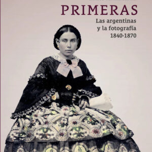 Primeras ( Las Argentinas Y La Fotografía ) C. Vertanessian