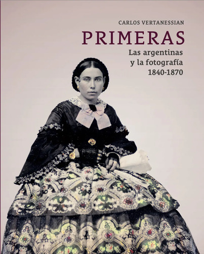 Primeras ( Las Argentinas Y La Fotografía ) C. Vertanessian