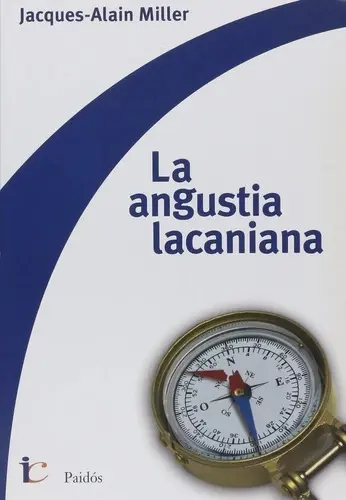 Jacques Alain Miller La Angustia Lacaniana Editorial Paidós