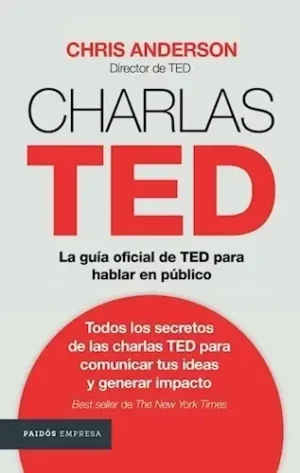 Charlas Ted La Guía Oficial De Ted Para Hablar En Público Chris J Anderson Editorial Paidos