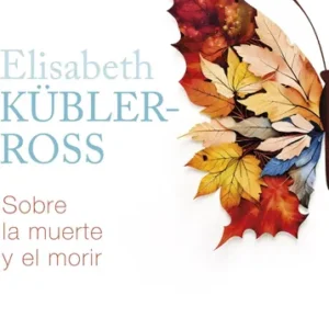 Sobre La Muerte Y El Morir, De Elisabeth Kübler-ross. Editorial Luciernaga En Español