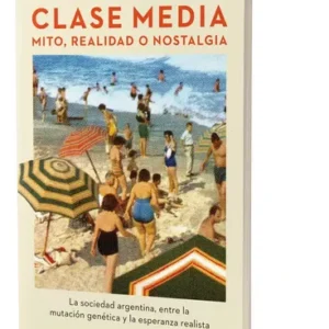 Clase Media De Guillermo Oliveto Vol. 1. Editorial Paidós Tapa Blanda En Español 2025