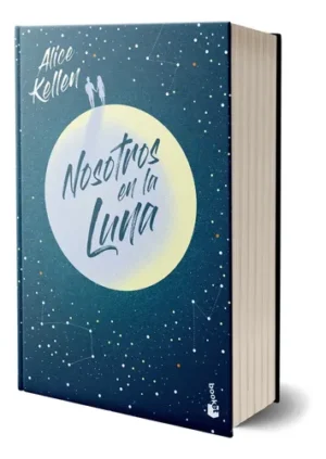 Libro Nosotros En La Luna - Alice Kellen - Planeta