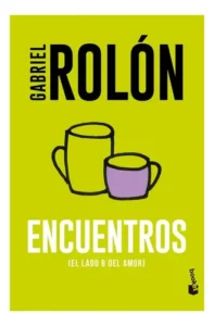 Libro Encuentros (b), De Gabriel Rolón, Vol. 1. Editorial Booket, Tapa Blanda (2025)