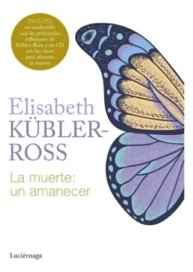 La Muerte: Un Amanecer De Elisabeth Kubler Ross Vol 0 Editorial Luciernaga Cas Tapa Dura Edición 0 En Español 2024