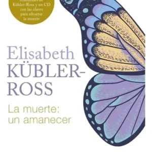 La Muerte: Un Amanecer De Elisabeth Kubler Ross Vol 0 Editorial Luciernaga Cas Tapa Dura Edición 0 En Español 2024