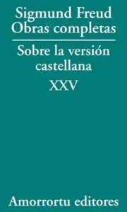 Libro Xxv. Sobre La Versión Castellana Obras Completas De Sigmund Freud