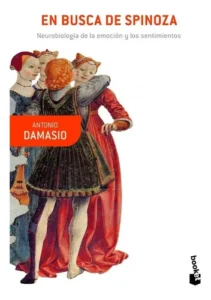 Antonio Damasio En Busca De Spinoza Editorial Booket