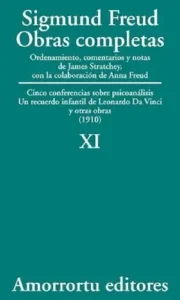 Tomo 11: Cinco Conferencias Sobre Psicoanálisis, Un Recuerdo Infantil De Leonardo Da Vinci, Y Otras Obras (1910), De Sigmund, Freud. Editorial Amorrortu En Español