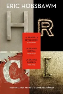Eric Hobsbawm Trilogía Eras La Era De La Revolución 1789-1848 La Era Del Capital 1848-1875 La Era Del Imperio 1875-1914 Editorial Crítica