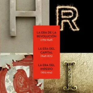 Eric Hobsbawm Trilogía Eras La Era De La Revolución 1789-1848 La Era Del Capital 1848-1875 La Era Del Imperio 1875-1914 Editorial Crítica