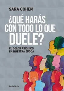Libro ¿qué Harás Con Todo Lo Que Duele? - Sara Cohen - Paidós
