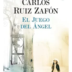 El Juego Del Ángel De Carlos Ruiz Zafón Editorial Booket