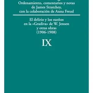 El Delirio Y Los Sueños En La «gradiva» De W. Jensen, Y Otras Obras (1906-1908), De Freud. Editorial Amorrortu, Tapa Blanda En Español, 2022