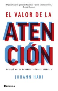 El Valor De La Atencion - Johann Hari