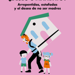 Libro Maternidad: ¿deseo O Mandato? - Lala Pasquinelli - Planeta